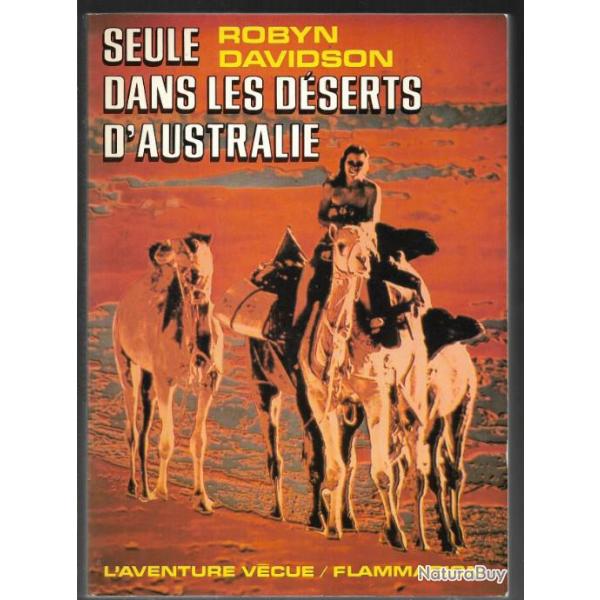 Seule dans les d�serts d'Australie - Robyn Davidson , l'aventure v�cue