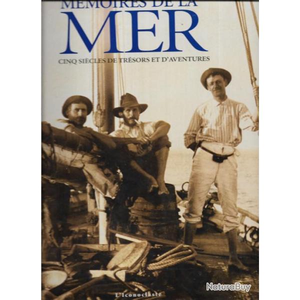 m�moires de la mer cinq si�cles de tr�sors et d'aventures collectif d'auteurs