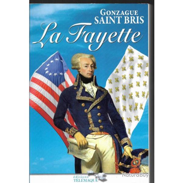 la fayette de gonzague saint-bris guerre d'ind�pendance �tats-unis , r�volution fran�aise