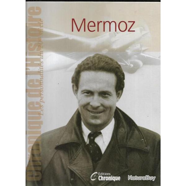 jean mermoz , aviation, a�ropostale , �ditions chronique ,