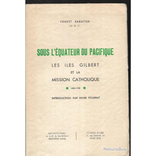 sous l'�quateur du pacifique , les iles gilbert et la mission catholique 1888-1938 , micron�sie