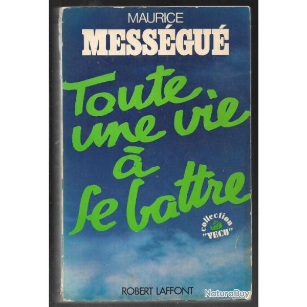 toute une vie � se battre de maurice mess�gu�