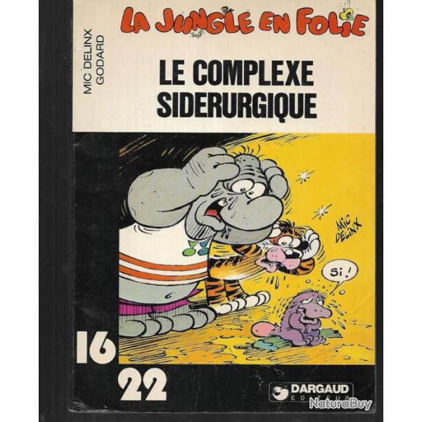 la jungle en folie , le complexe sidrurgique mic delinx, collection 16/22