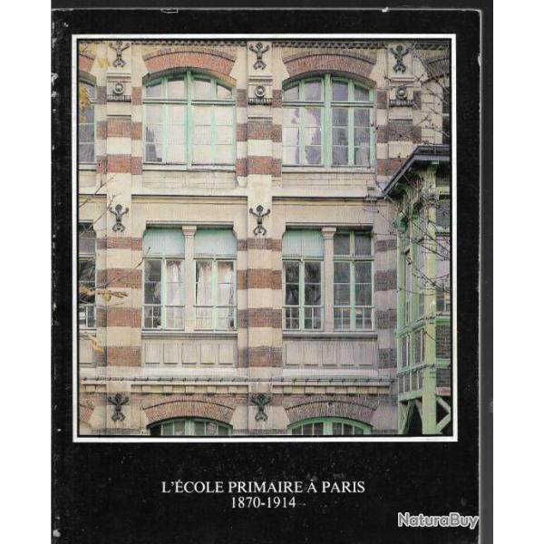 L'�cole primaire � paris 1870-1914 , architecture