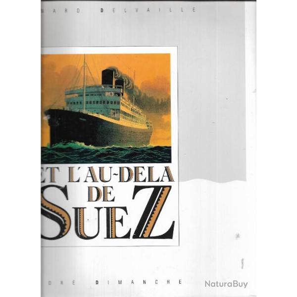 Et L'au del� De Suez , paquebots , messageries maritimes , �gypte d'andr� dimanche et delvaille bern