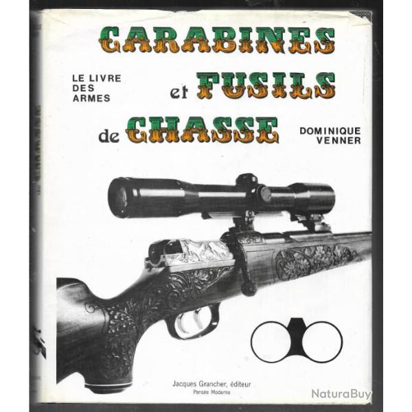 carabines et fusils de chasse . Dominique Venner. Grancher