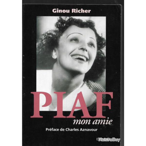 piaf mon amie de ginou richer , �dith piaf, artistes , chansons , spectacle