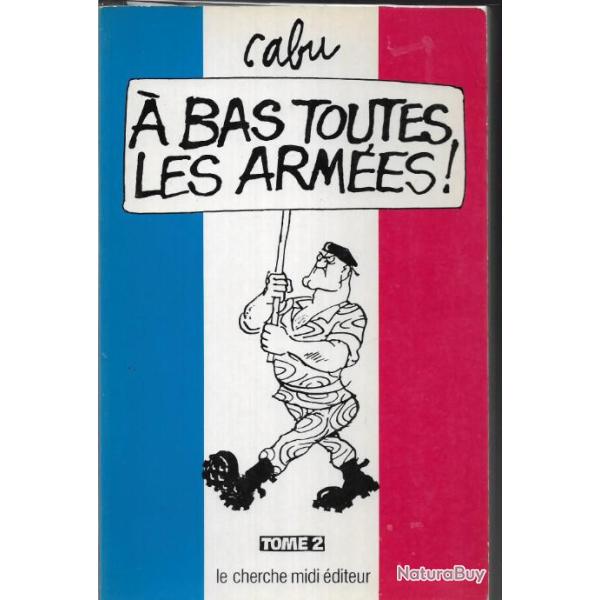 cabu , � bas toutes les arm�es ! tome 2 , humour