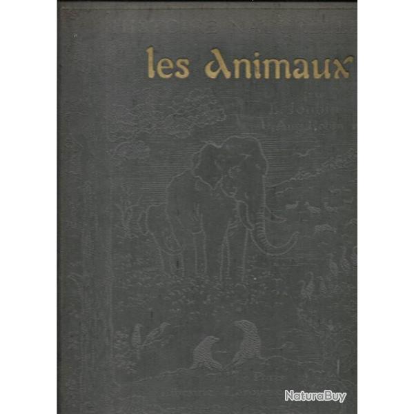 Histoire naturelle Illustr�e LES ANIMAUX Les Invertebr�s, par L. Joubin Les Vertebr�s, August. Robin