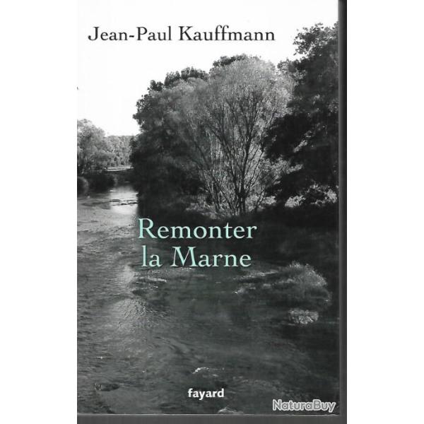 remonter la marne de jean-paul kauffmann