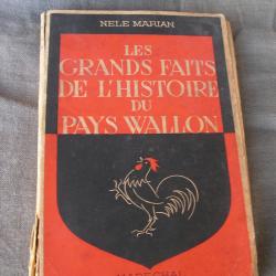 LIVRE BELGIQUE 1944 " LES GRANDS FAITS DE L'HISTOIRE DU PAYS WALLON" DE NELE MARIAN 183 PAGES