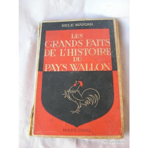 LIVRE BELGIQUE 1944 " LES GRANDS FAITS DE L'HISTOIRE DU PAYS WALLON" DE NELE MARIAN 183 PAGES