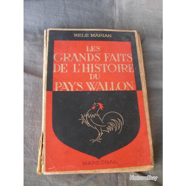 LIVRE BELGIQUE 1944 " LES GRANDS FAITS DE L'HISTOIRE DU PAYS WALLON" DE NELE MARIAN 183 PAGES