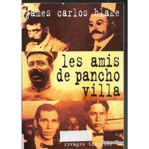Les amis de pancho villa. james carlos blake , rvolution mexicaine