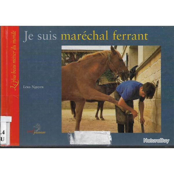 je suis mar�chal ferrant de lena nguyen , cheval, forges , m�tiers