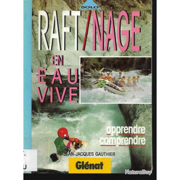 raft nage en eau vive , apprendre comprendre de jean-jacques gauthier