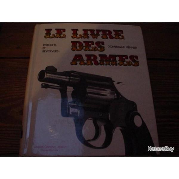 Le livre des armes pistolets et r�volvers de Dominique VENNER.