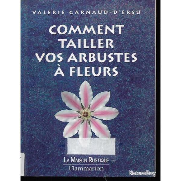 comment tailler vos arbustes � fleurs val�rie garnaud d'ersu