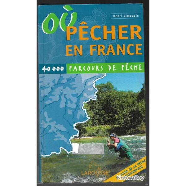 ou p�cher en france 40 000 parcours de p�che d�partement par d�partement henri limouzin