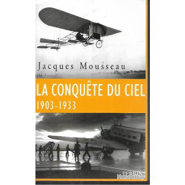 la conqu�te du ciel 1903-1933 de jacques mousseau