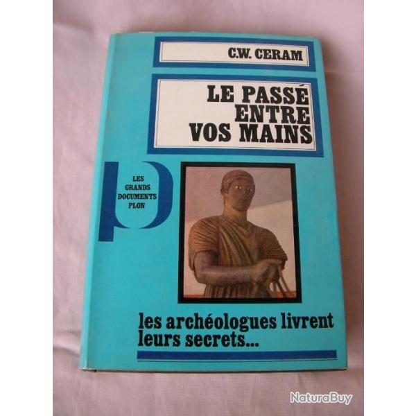 LIVRE ARCHEOLOGIE " LE PASS� ENTRE VOS MAINS"LES ARCH�OLOGUES LIVRENT LEURS SECRETS 440 PAGES