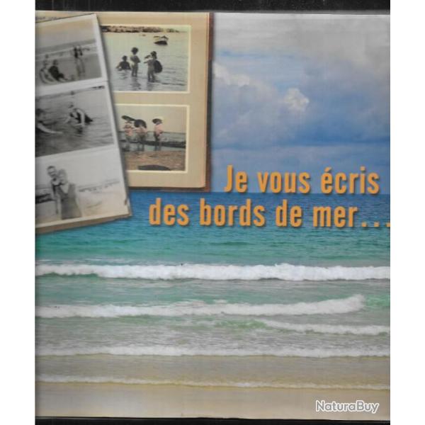 je vous �cris des bords de mer de sabine argu� et marc walter , marine , ports , p�che, plage