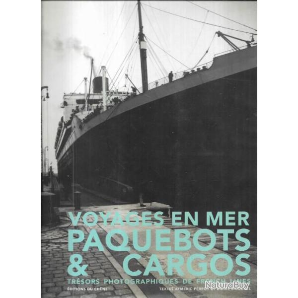 voyages en mer paquebots et cargos tr�sors photographiques de french lines aymeric perroy mouchel