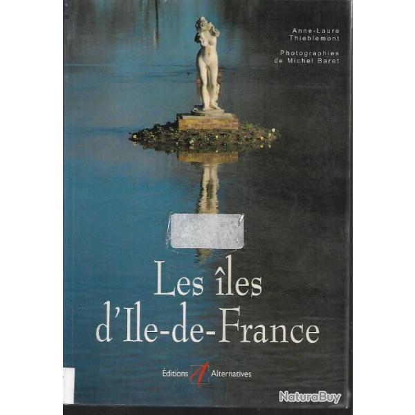 les iles d'ile de france 60 iles � d�couvrir d'anne laure thieblemont