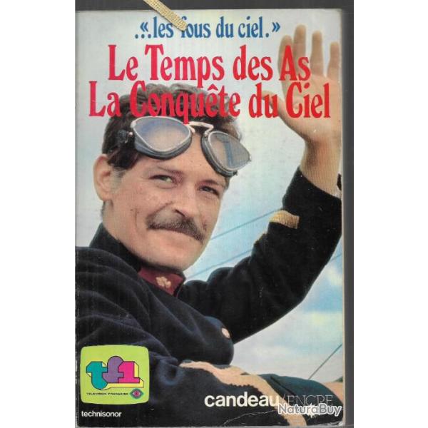 le temps des as , la conqu�te du ciel, aviation , les fous du ciel tf1