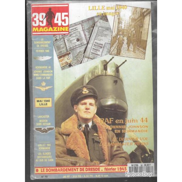39-45 Magazine 58 mai 1940 lille, bombardement de dresde , dernier vol du lancaster pb 265