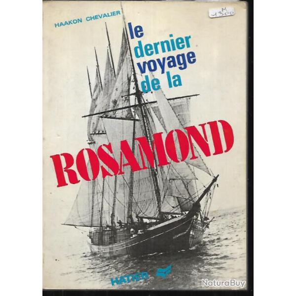 le dernier voyage de la rosamond d'haakon chevalier , quatre-mats go�lette , marine � voile