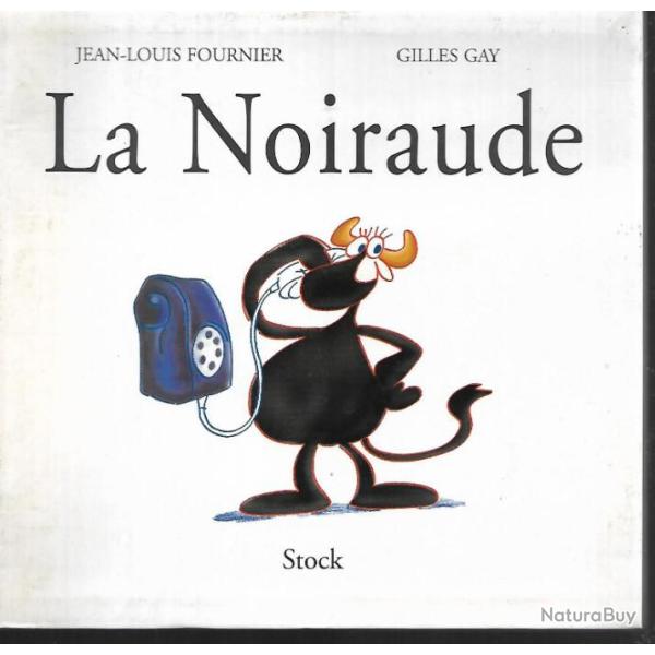 la noireaude gilles gay et jean-louis fournier
