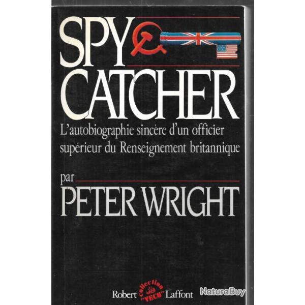 spy catcher l'autobiographie sinc�re d'un officier sup�rieur du renseignement britannique p.wright
