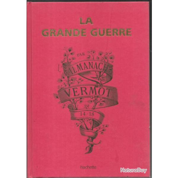 la grande guerre par l'almanach vermot guerre 1914-1918 , illustrateurs