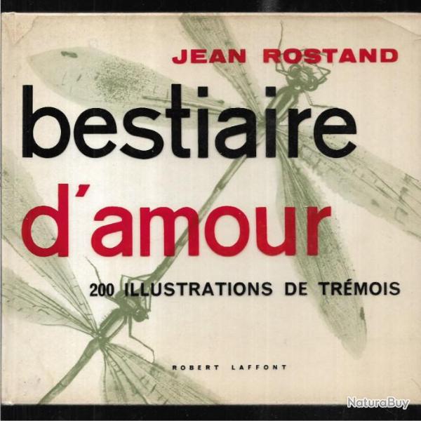 Bestiaire d'amour  de jean rostand illustrations de tr�mois