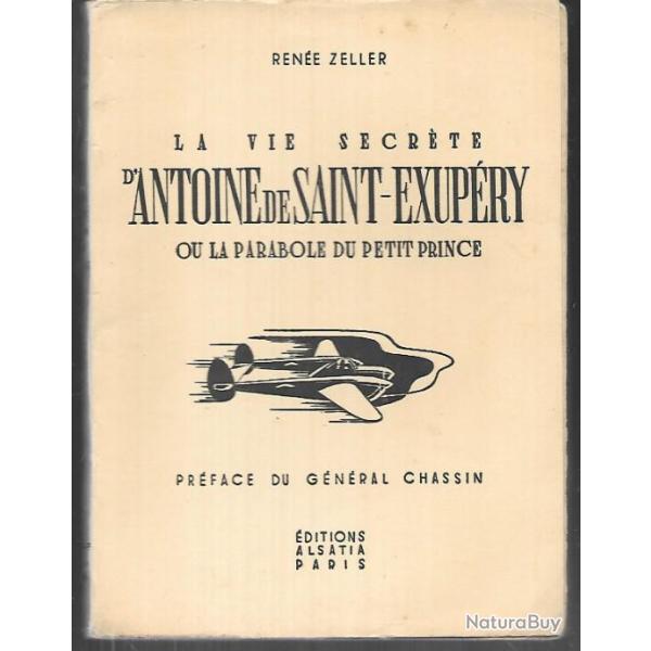 la vie secr�te d'antoine de saint-exup�ry ou la parabole du petit prince de ren�e zeller , aviation