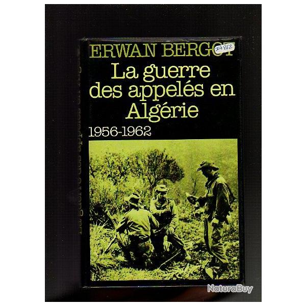 la guerre des appel�s en alg�rie 1956-1962 d'erwan bergot cartonn�