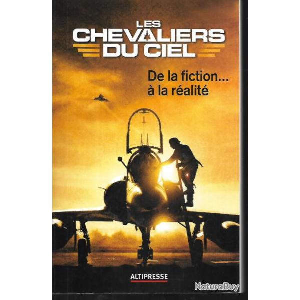 les chevaliers du ciel de la fiction � la r�alit� , collectif d'auteurs