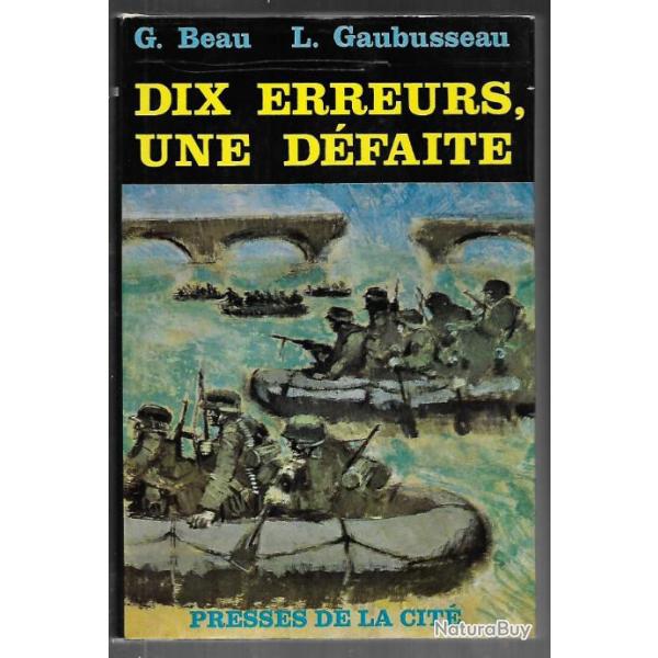 dix erreurs , une d�faite de g.beau et l.gaubusseau , campagne de 1940 , corap , ardennes