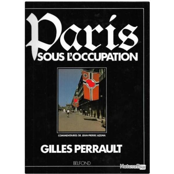 paris sous l'occupation de gilles perrault , milice , r�sistance , collaboration, antis�mitisme ,occ