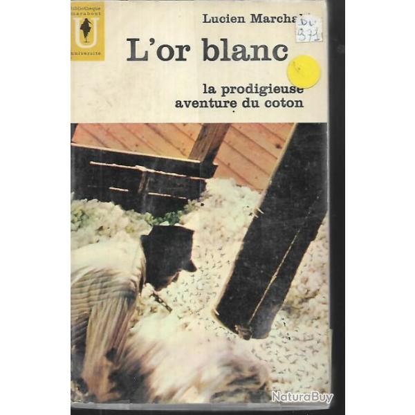 l'or blanc la prodigieuse aventure du coton de lucien marchall marabout universit� 30