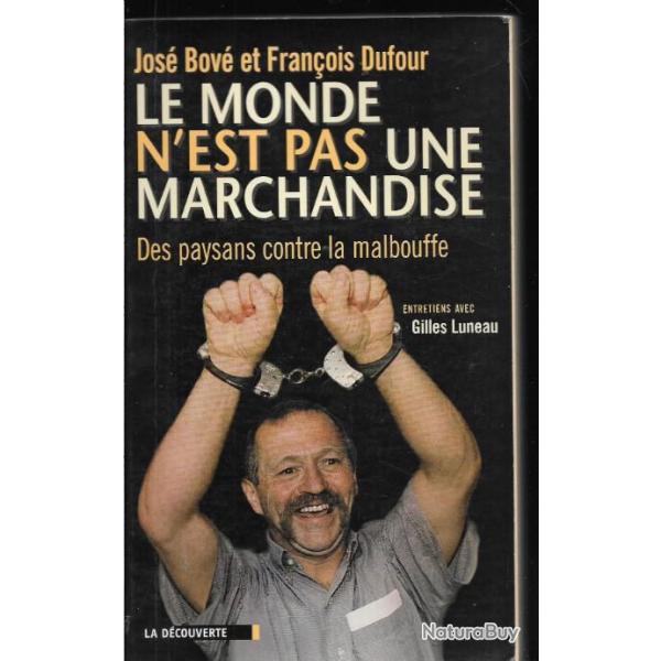 le monde n'est pas une marchandise des paysans contre la malbouffe jos bov et franois dufour