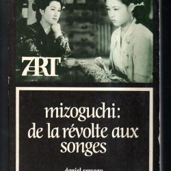 mizoguchi de la r&eacute;volte aux songes de daniel serveau , cin&eacute;ma japonais