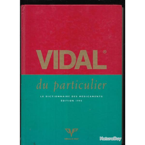 le dictionnaire des mdicaments , vidal du particulier dition de 1995