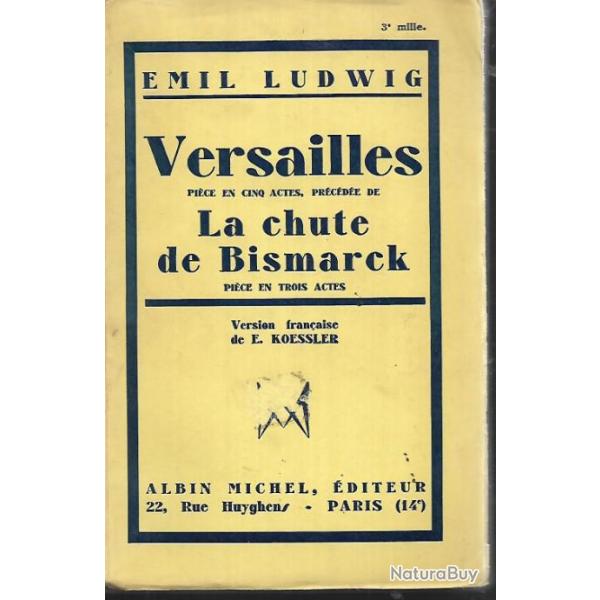 emil ludwig versailles et la chute de bismarck pi�ce en 5 actes