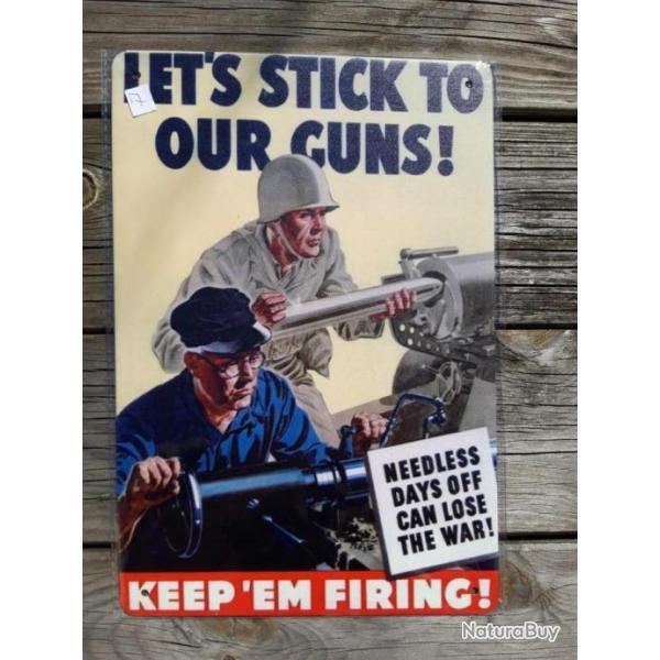 PLAQUE METAL PROPAGANDE U.S. WWII "LET'S STICK TO OUR GUNS"