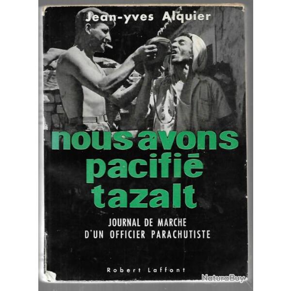 NOUS AVONS PACIFIE TAZALT - Journal de marche d'un officier parachutiste 1er r�giment hussards para