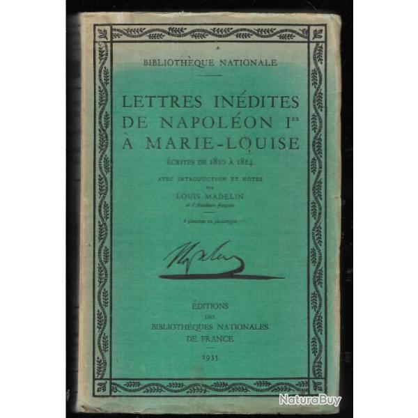Lettres in�dites de Napol�on Ier � Marie-Louise  �crites de 1810 � 1814 , premier empire