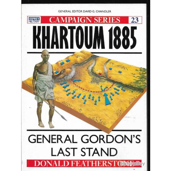 khartoum 1885. osprey campaign s�ries 23 , guerres coloniales britannique soudan