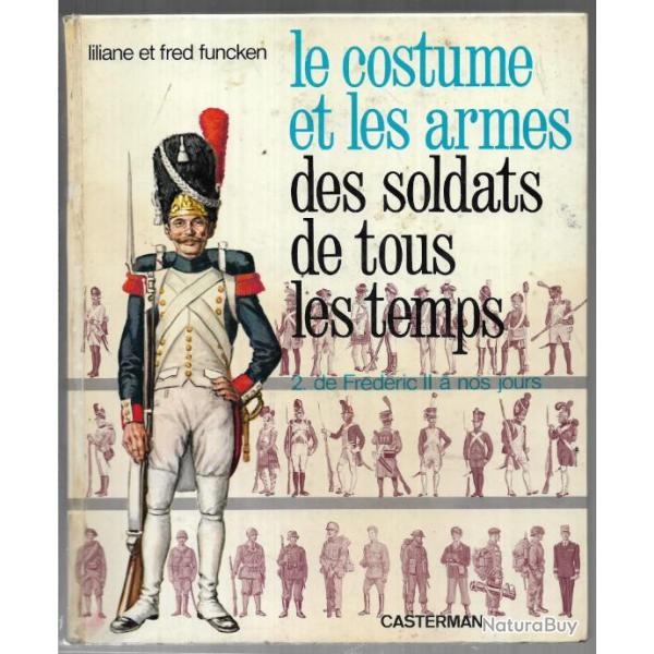 liliane et fred Funcken Vol 2. le costume et armes des soldats de tous les temps